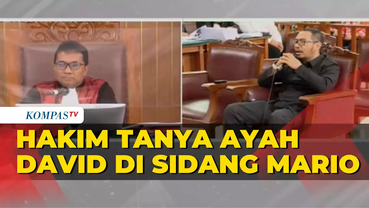 [Full] Hakim Tanya Ayah David Soal Hari Kejadian di Sidang Mario Dandy dan Shane Lukas