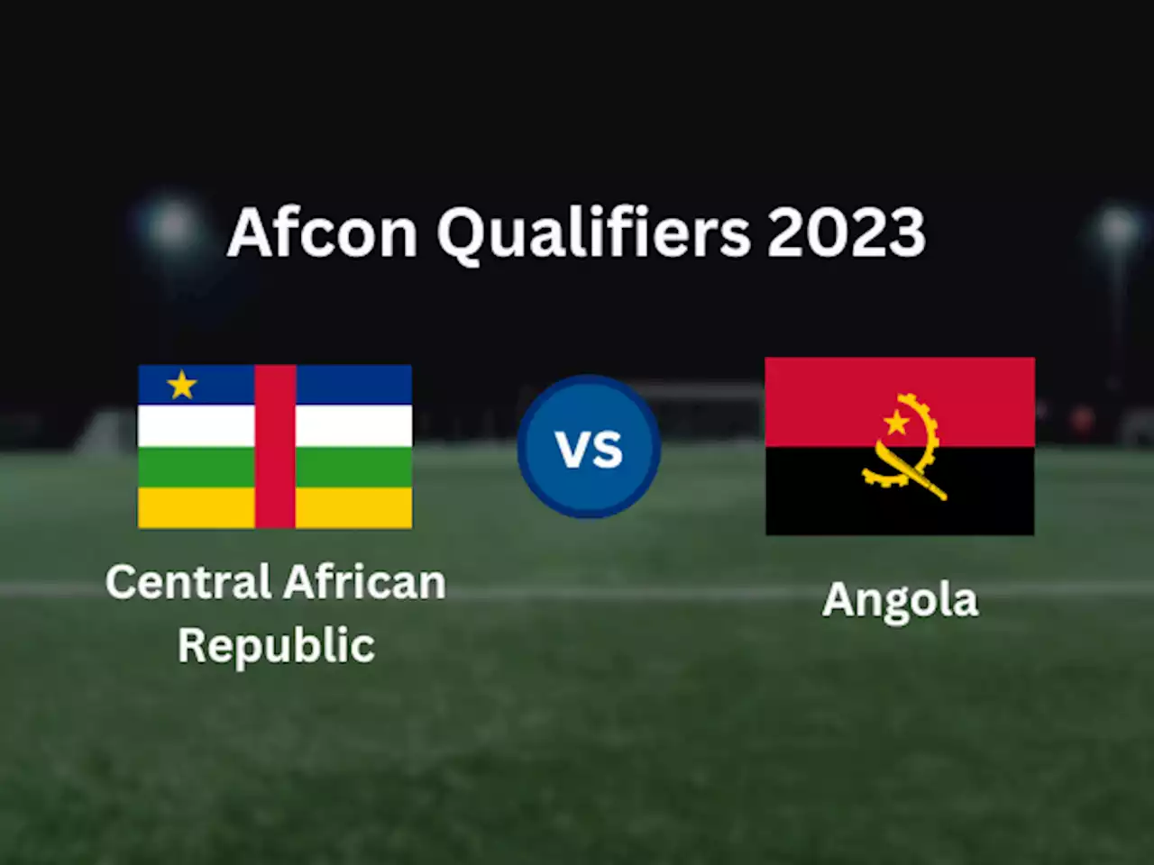 Central African Republic vs Angola: AFCON qualifiers predictions