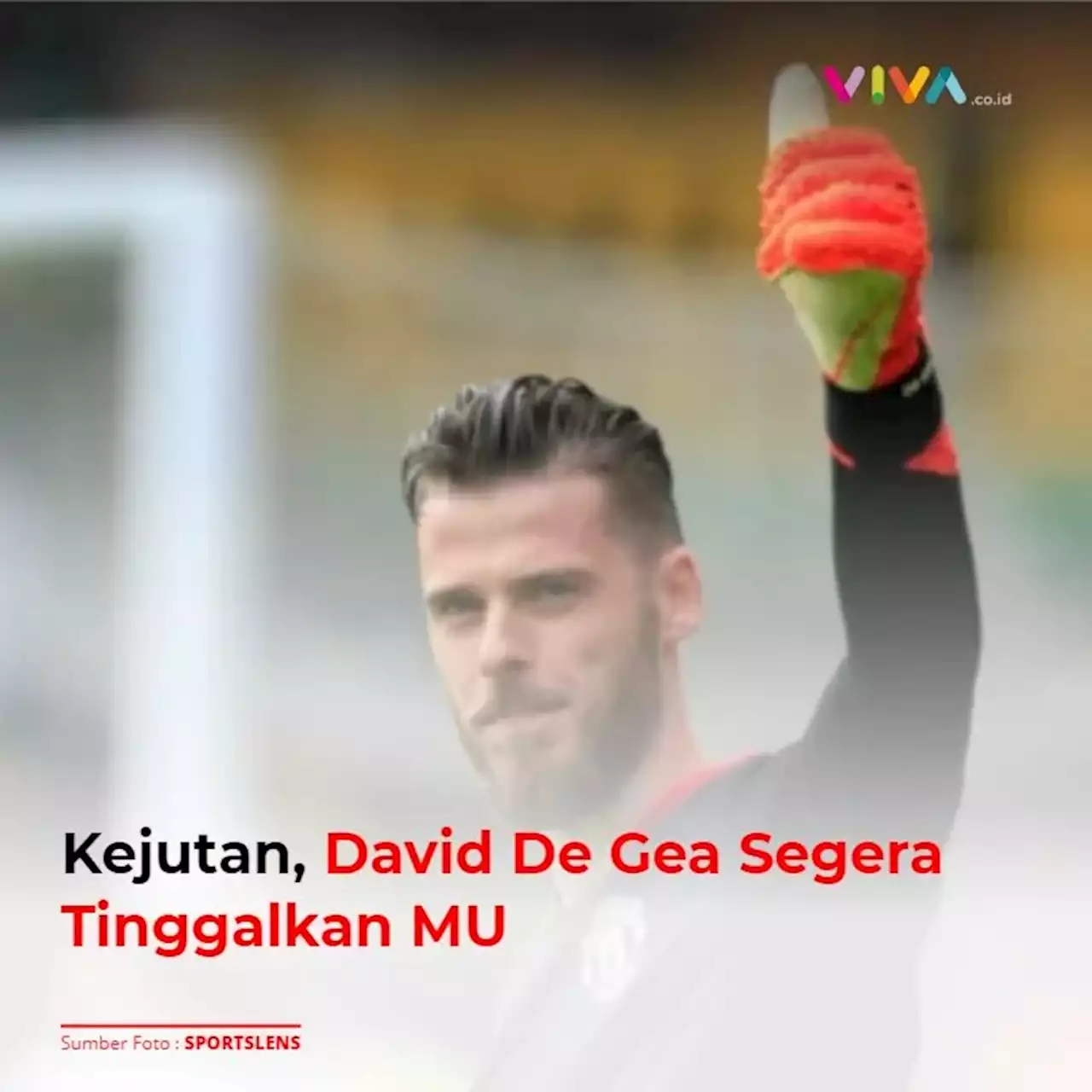 Kejutan, David De Gea Segera Tinggalkan MU | Halaman 2