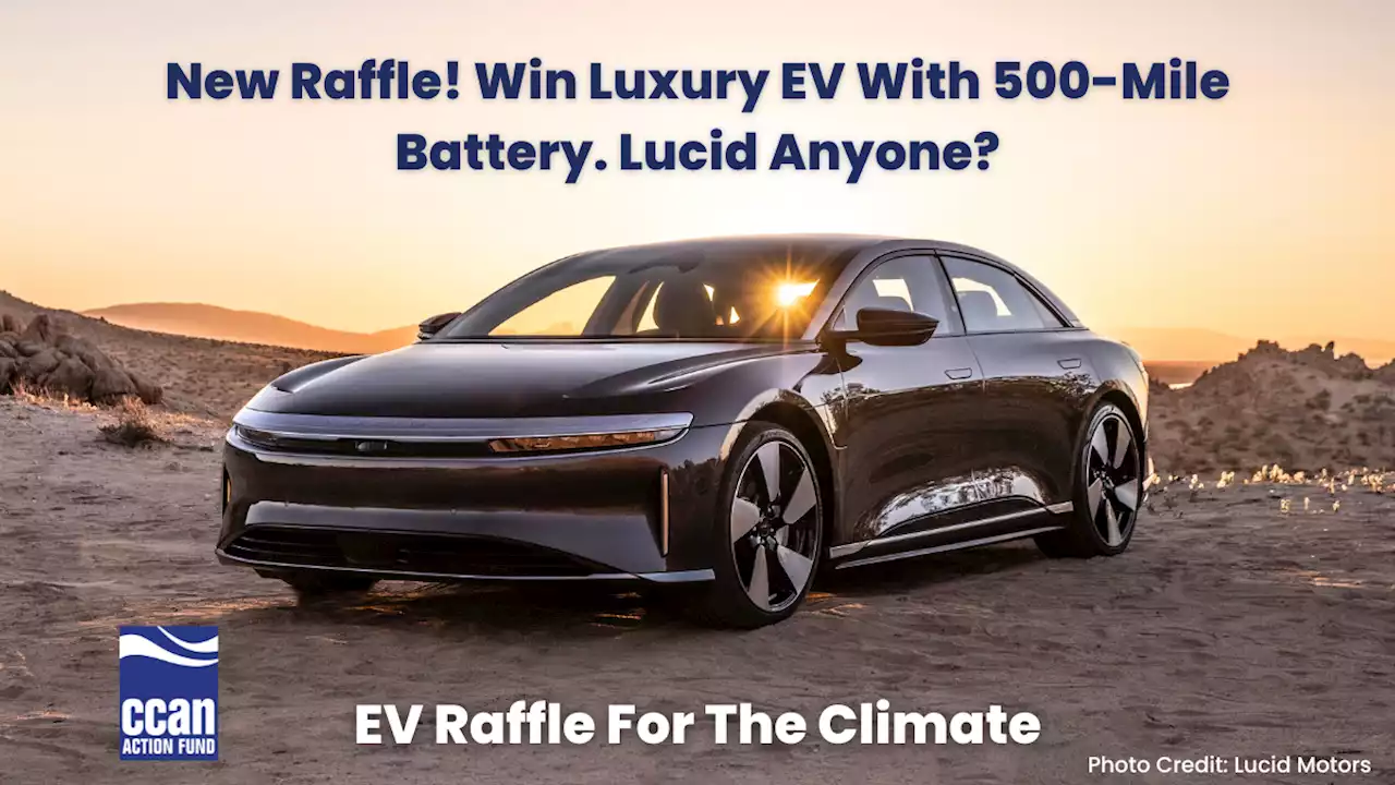 Raffle: Win a Lucid Air! Support the Fight Against Climate Change.