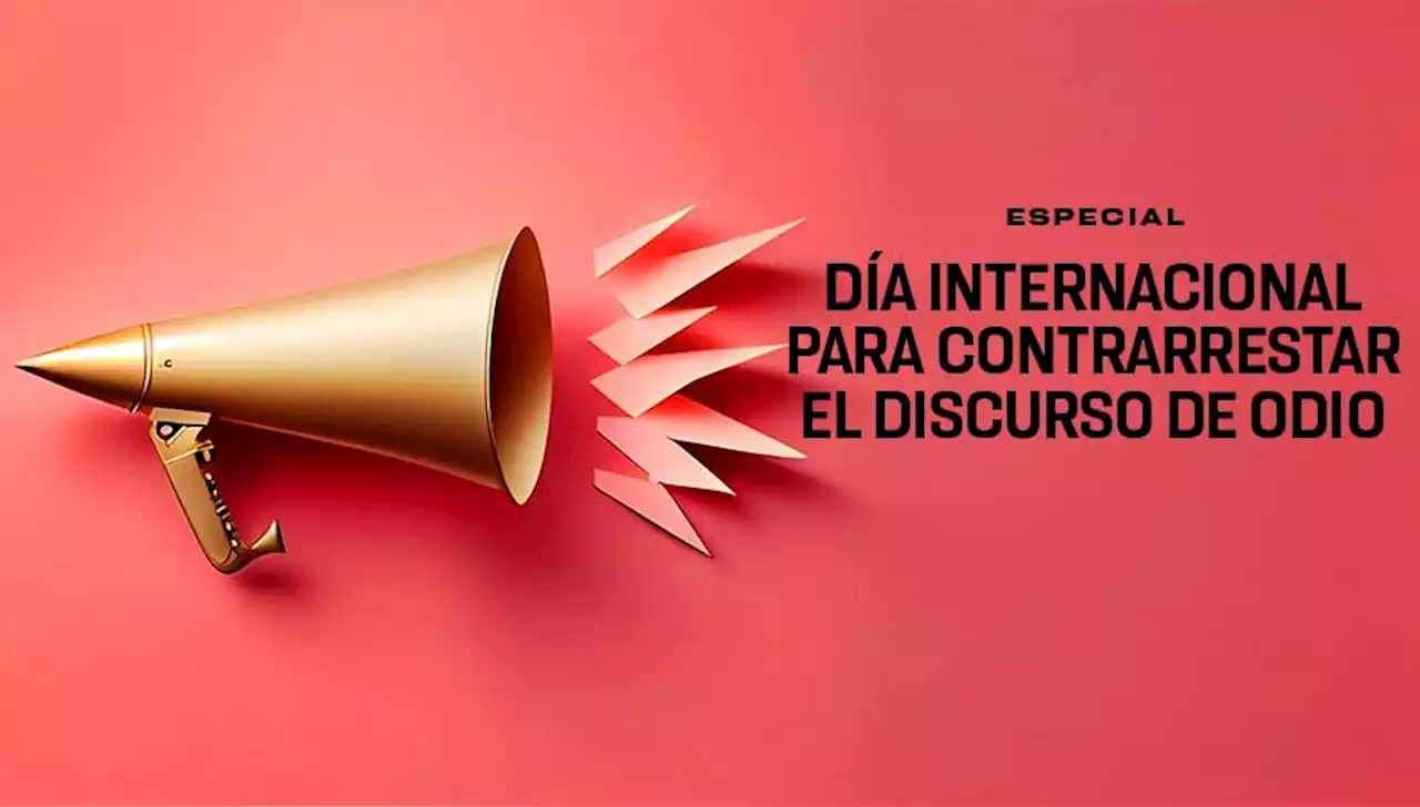 Especial: Día Internacional para Contrarrestar el Discurso de Odio - UNAM Global