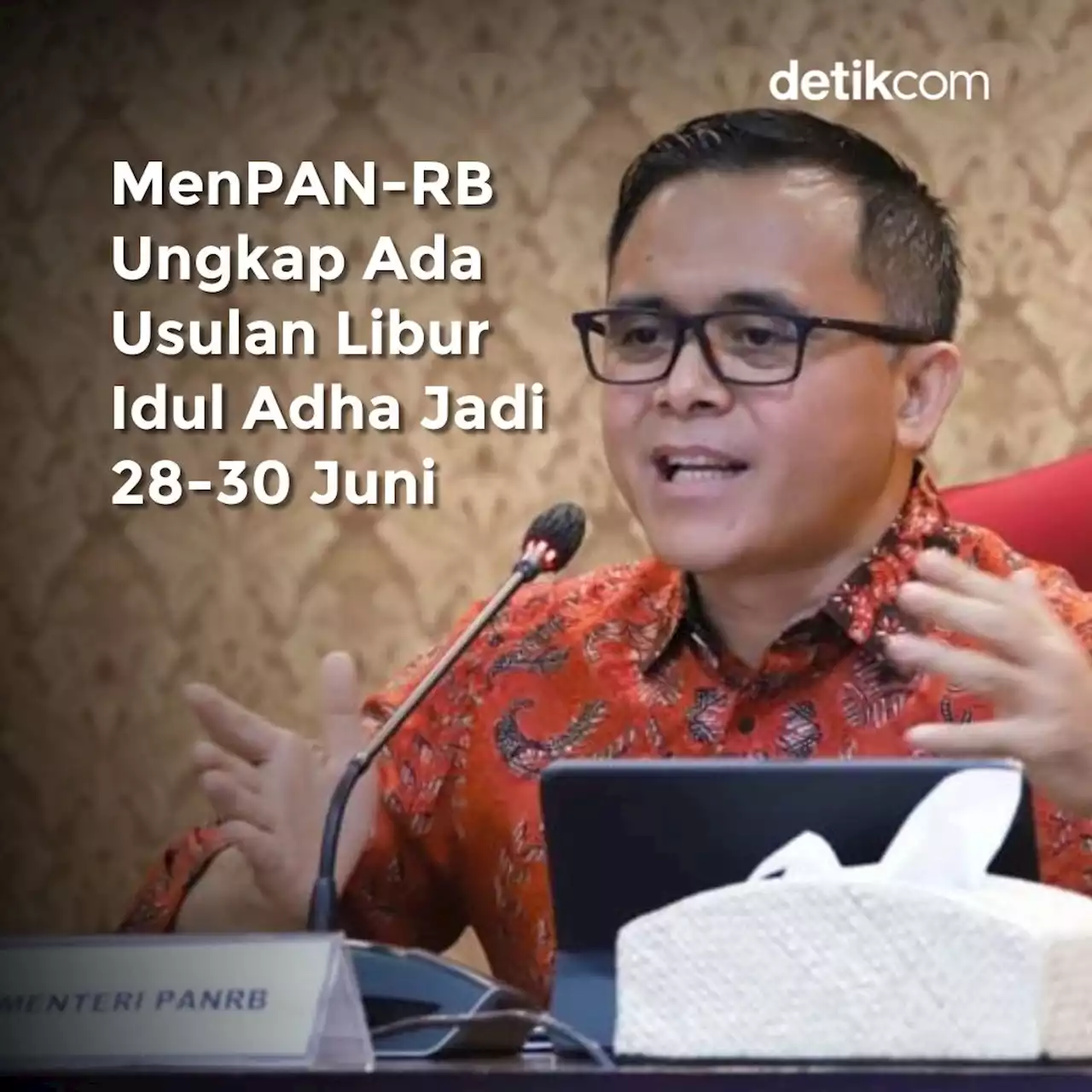 MenPAN-RB Ungkap Ada Usulan Libur Idul Adha Jadi 28-30 Juni