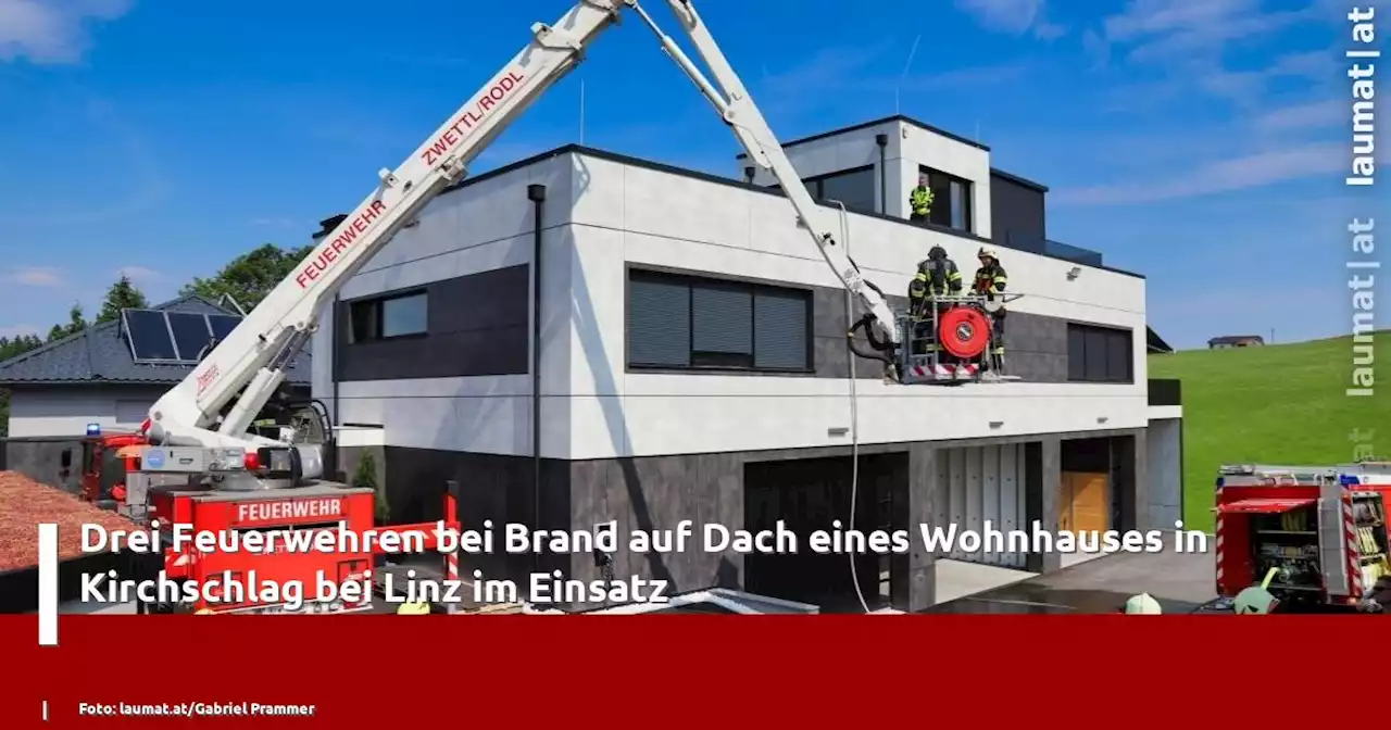 Drei Feuerwehren bei Brand auf Dach eines Wohnhauses in Kirchschlag bei Linz im Einsatz | laumat|at