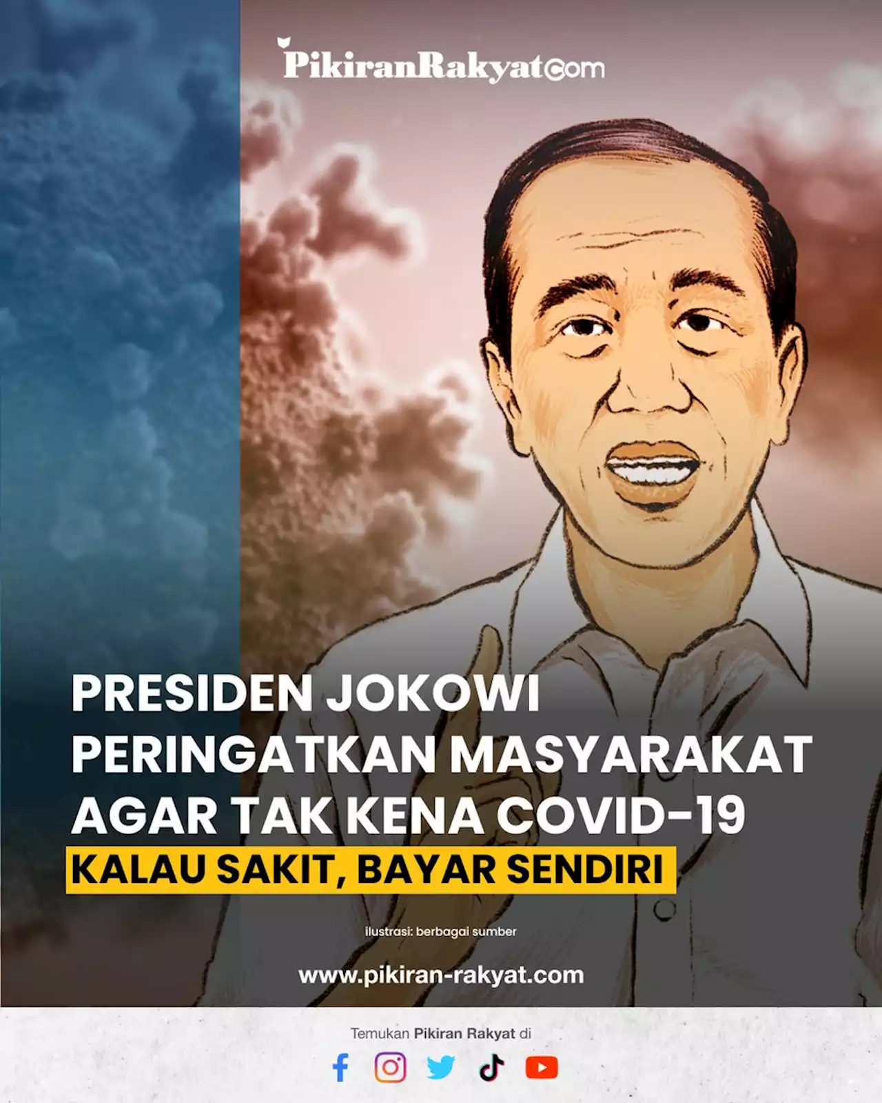 Jokowi Wanti-Wanti Masyarakat Agar Tak Kena Covid-19: Kalau Sakit, Bayar Sendiri