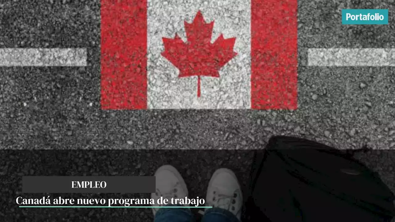 Canadá abre nuevo programa de trabajo para extranjeros: como aplicar