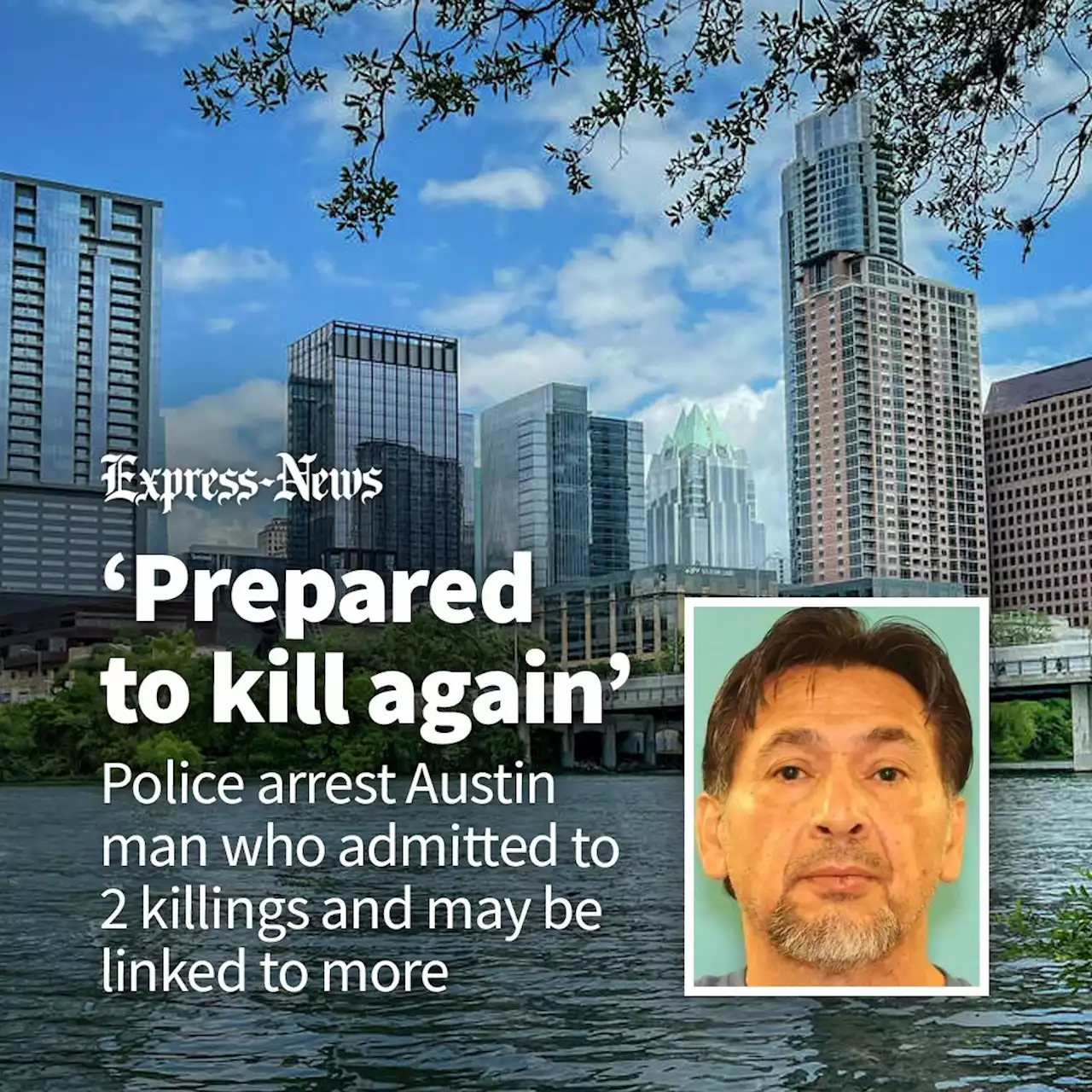 Police arrest Austin man who admitted to 2 killings and may be linked to more