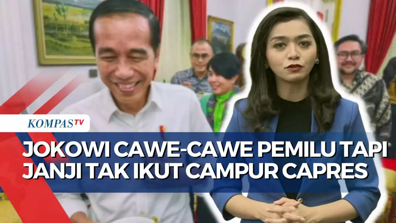 Cawe-Cawe Pemilu, Jokowi janji Tak 'Endorse' Capres-Cawapres - ULASAN ISTANA