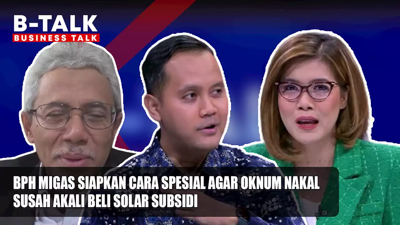 Ini Cara BPH Migas Biar Oknum Nakal Susah Akali Beli Solar Subsidi | BTALK