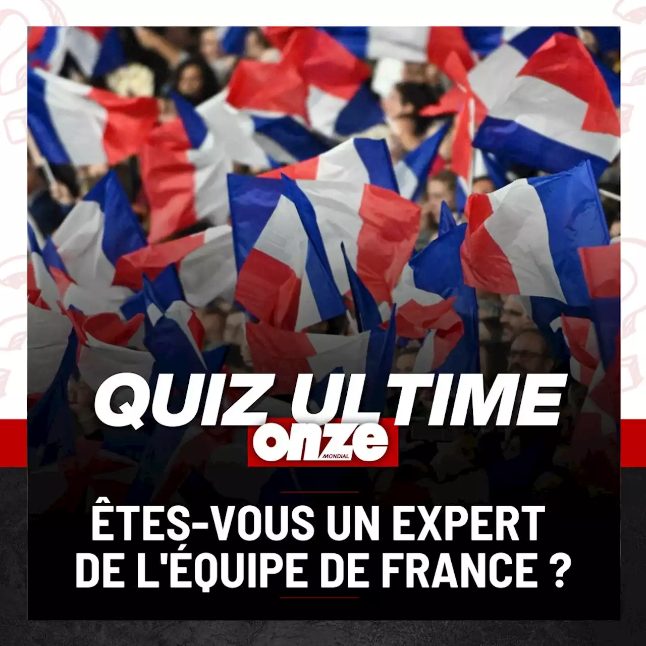 Quiz : Êtes-vous un expert de l'Équipe de France ?