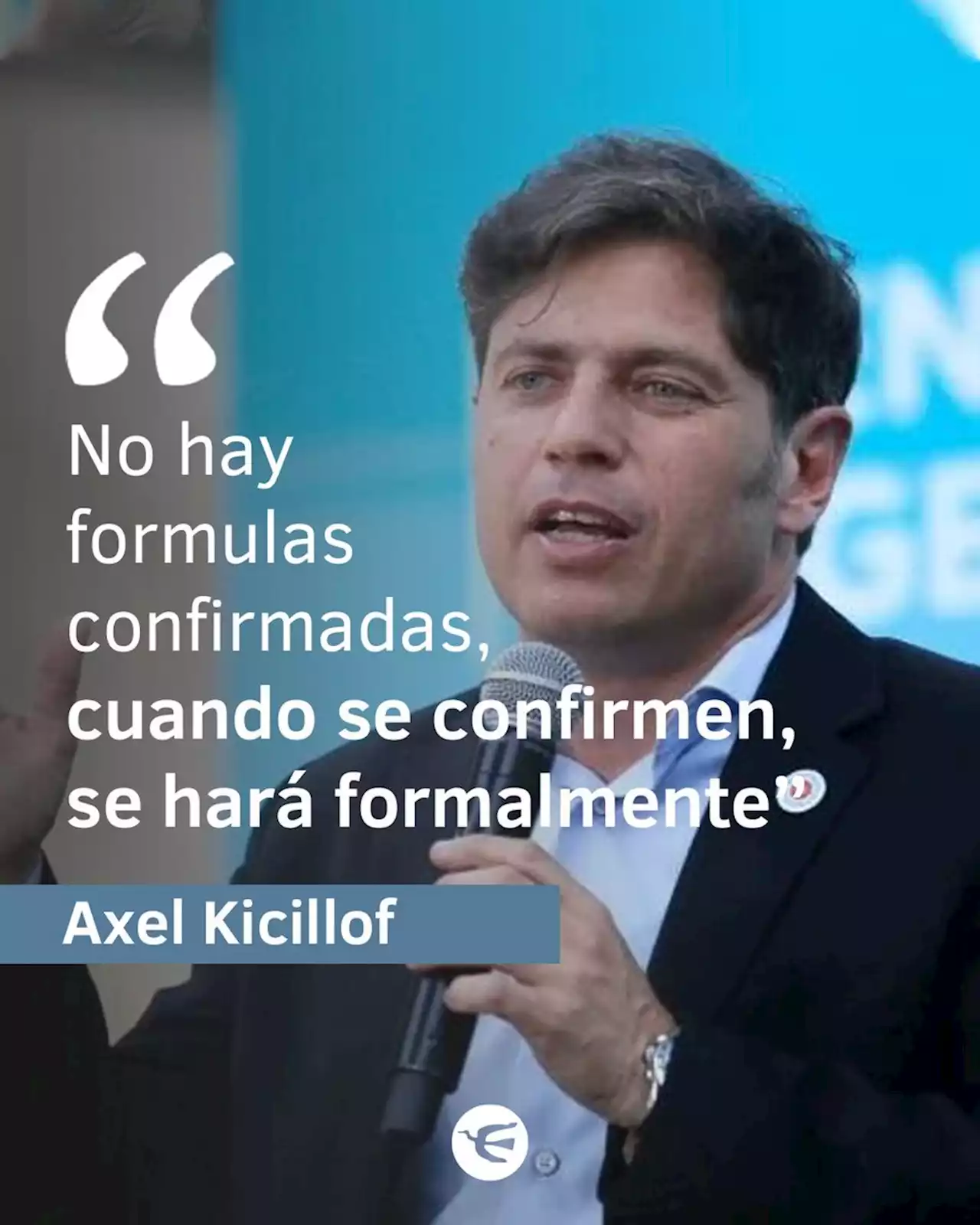 Kicillof, sobre su candidatura: 'No hay fórmulas confirmadas'