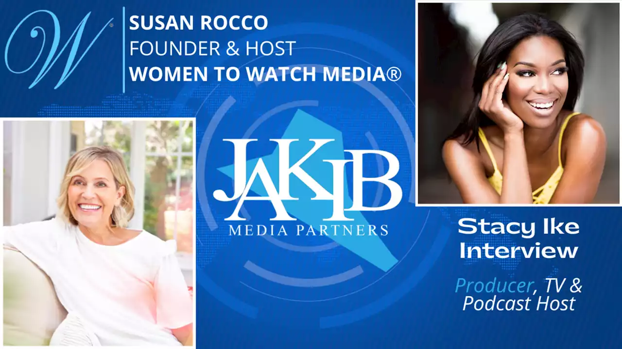 Women to Watch Series: Stacy Ike, Producer, TV & Podcast host