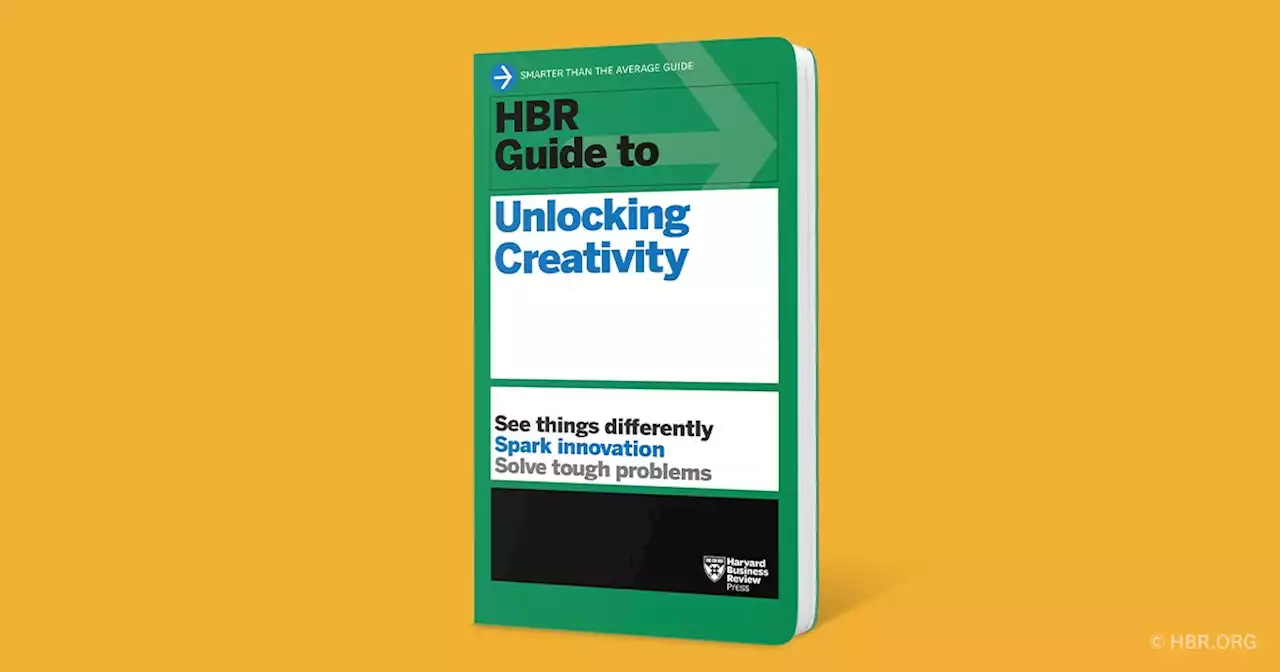 HBR Guide to Unlocking Creativity ^ 10634