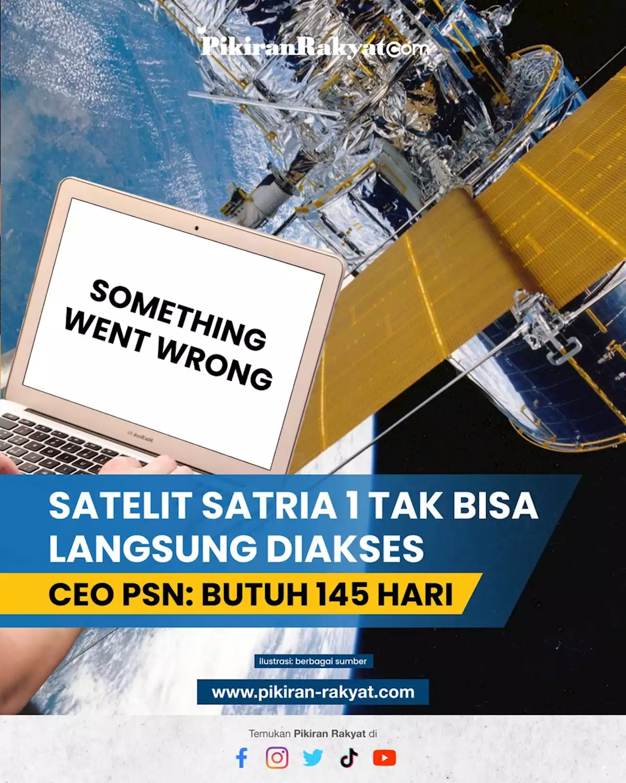 Satelit Satria 1 Tak Bisa Langsung Dipakai 'Internetan', CEO PSN: Butuh 145 Hari