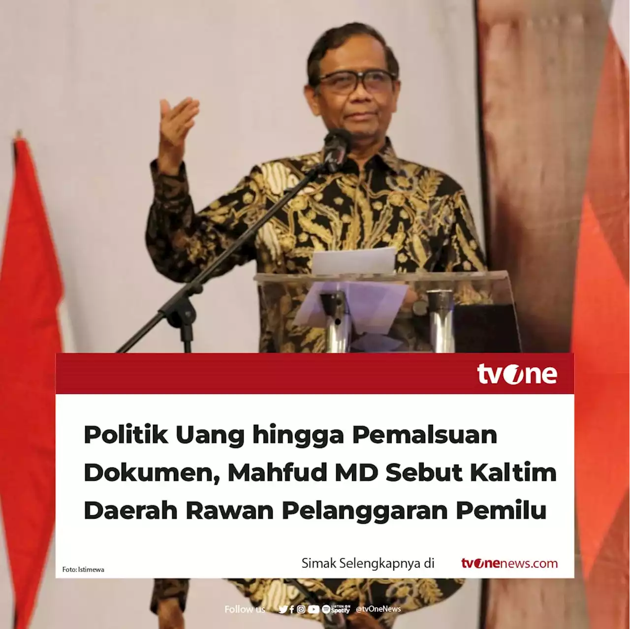 Mahfud MD Sebut Kaltim Jadi Daerah Rawan Pelanggaran Pemilu, Politik Uang hingga Pemalsuan Dokumen