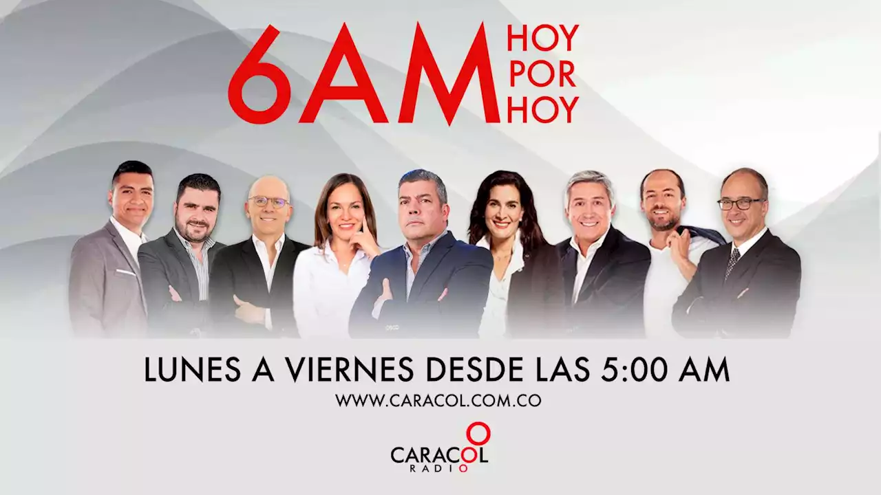 6AM Hoy por Hoy EN VIVO 21 de junio: Siga el programa en Caracol Radio