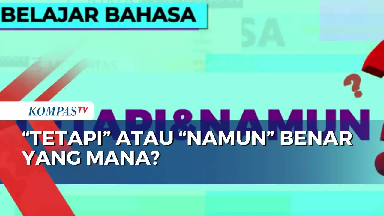 Belajar Perbedaan Penggunaan Kata Tetapi atau Namun SELASA BAHASA