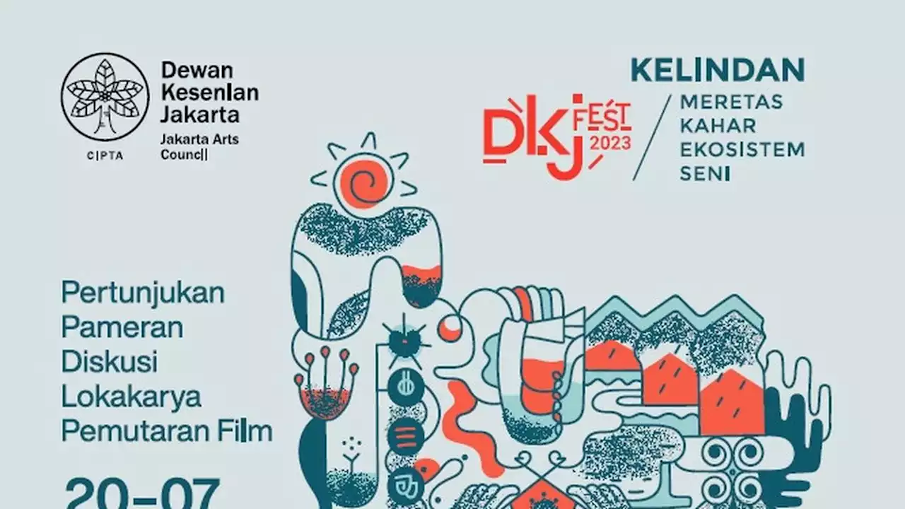 DKJ Fest 2023 Gelar Pesta Seni Gratis Sambut Ulang Tahun Jakarta, Digelar hingga 7 Juli 2023