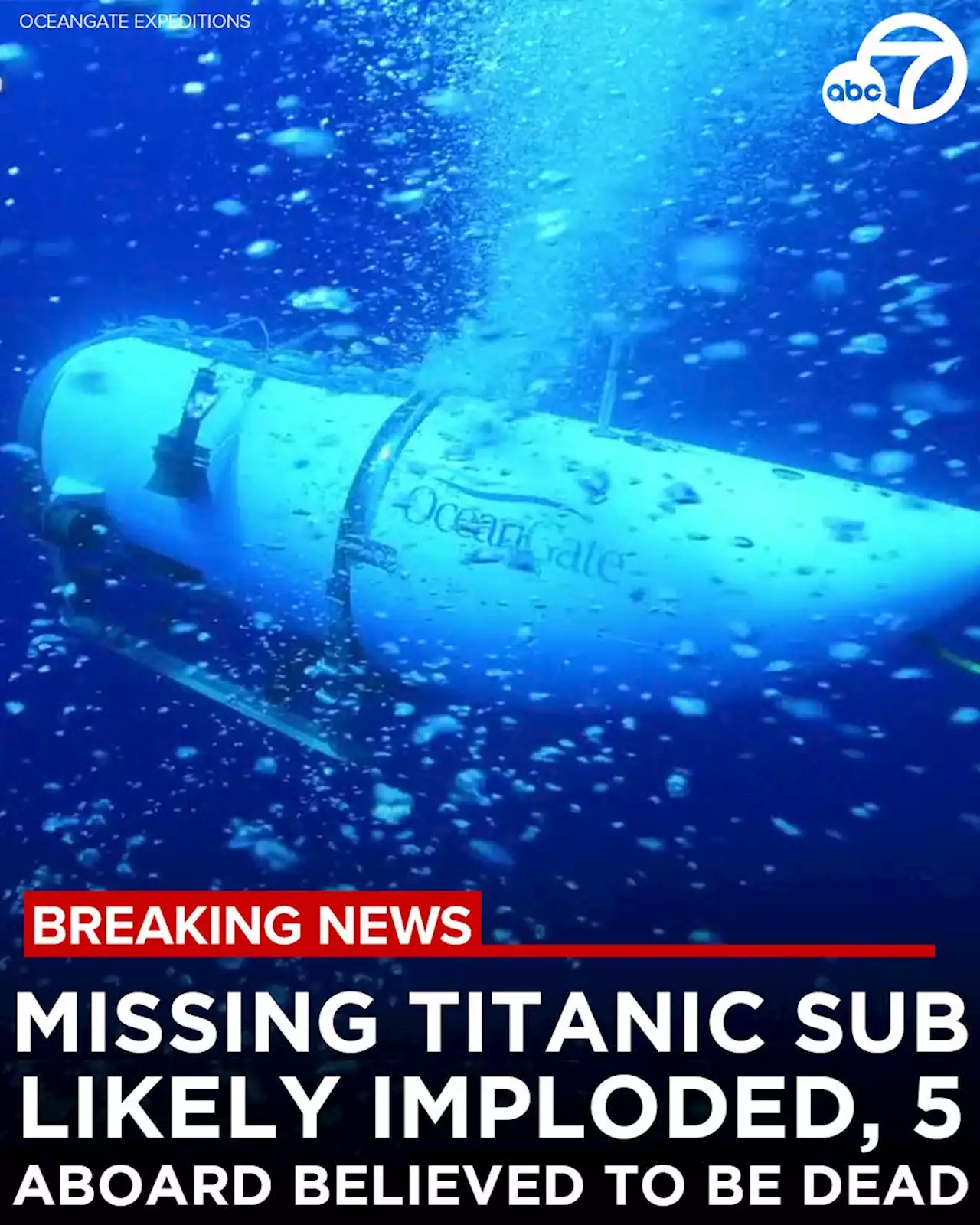 Missing Titanic submersible likely imploded near wreck, 5 aboard dead | LIVE UPDATE