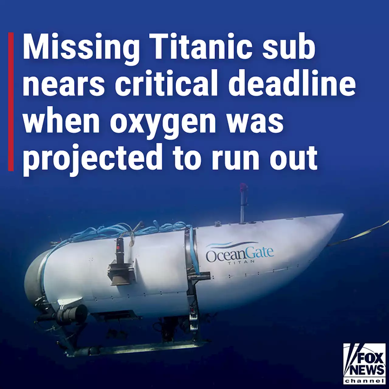 OceanGate Titanic sub search: Missing vessel nears deadline when oxygen projected to run out