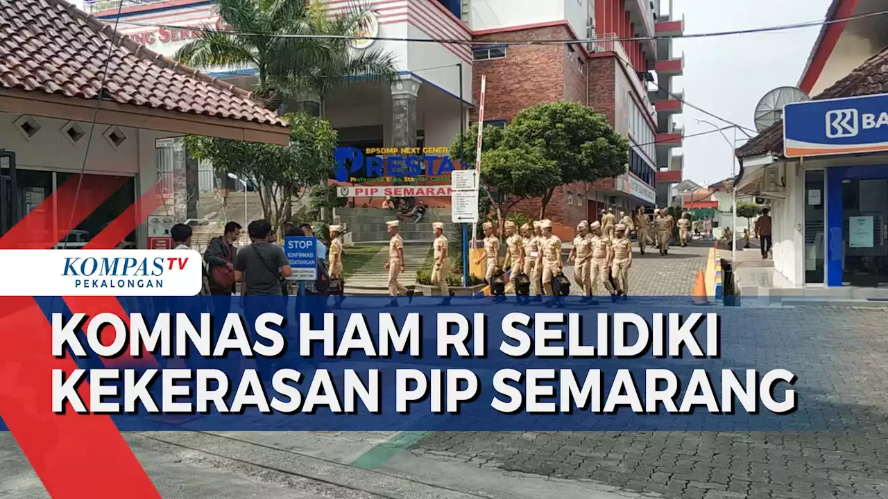 Komnas HAM RI Pantau dan Selidiki Aduan Kekerasan di PIP Semarang