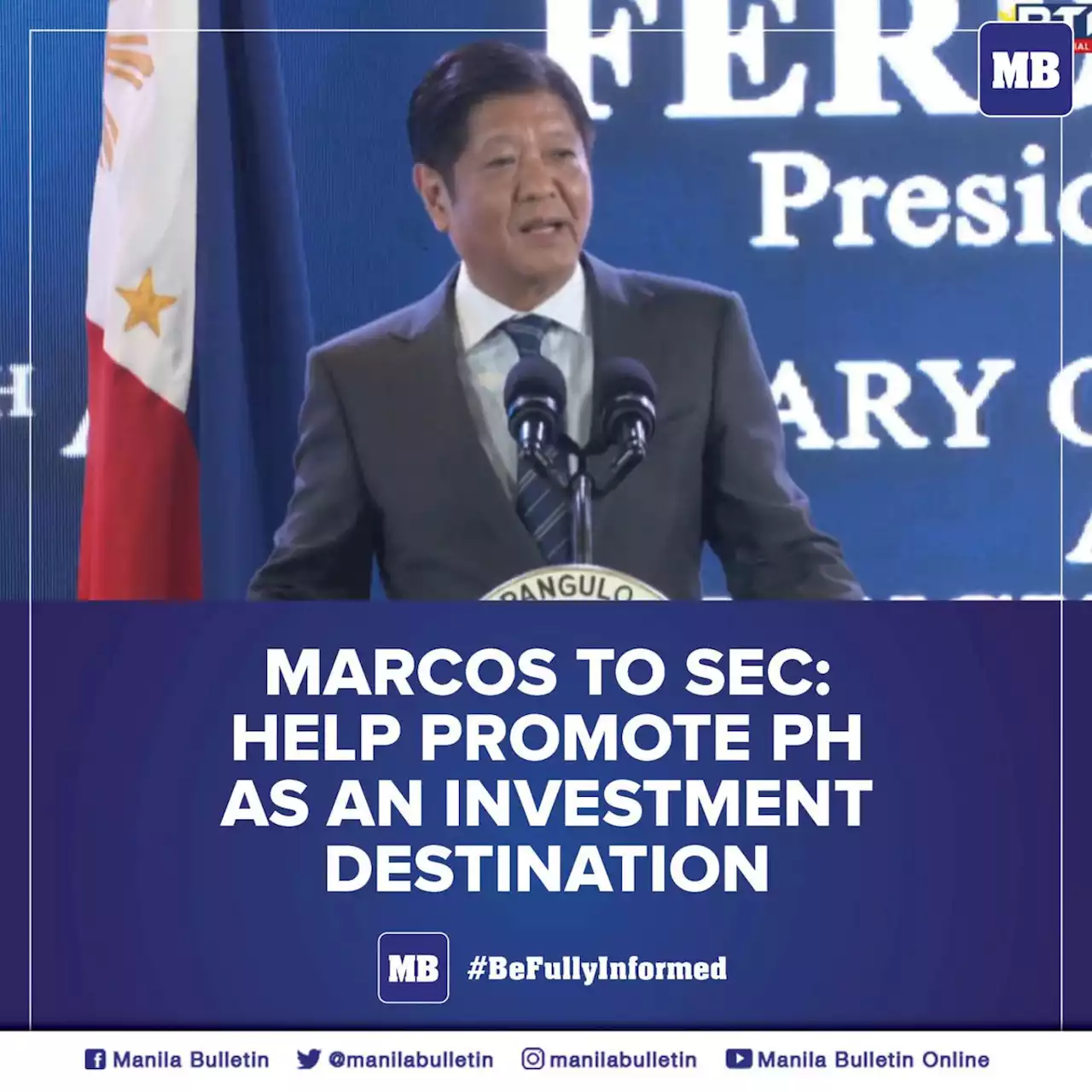 Marcos to SEC: Help promote PH as an investment destination