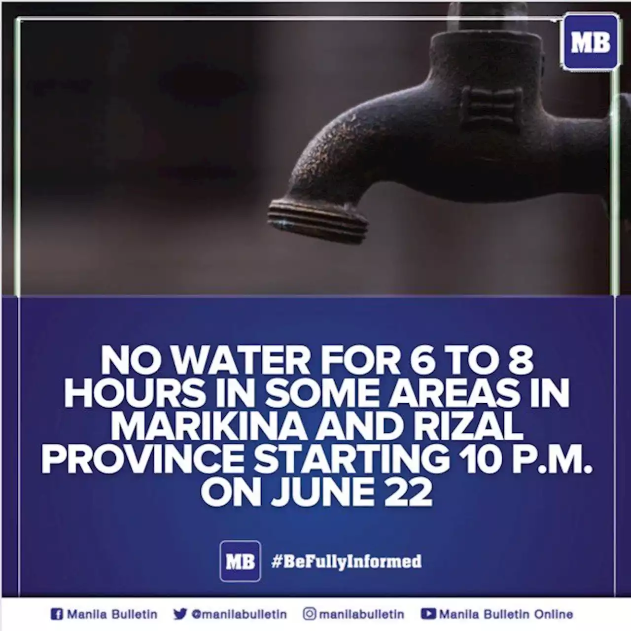 No water for 6 to 8 hours in some areas in Marikina and Rizal Province starting 10 p.m. on June 22