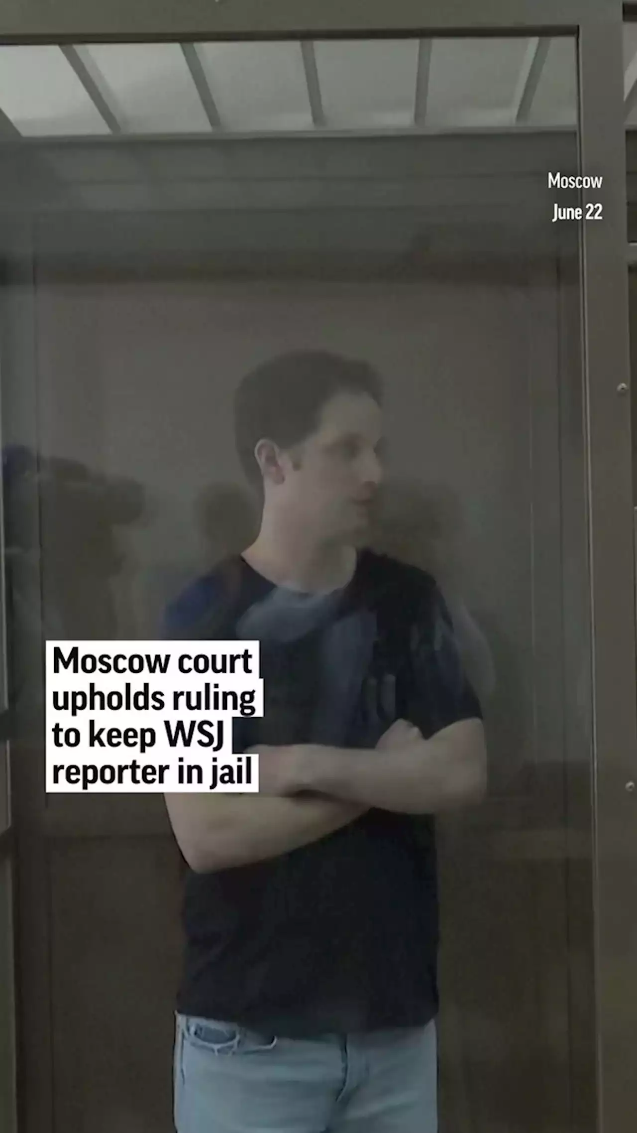 Moscow court rules US journalist Evan Gershkovich must stay in jail until late August