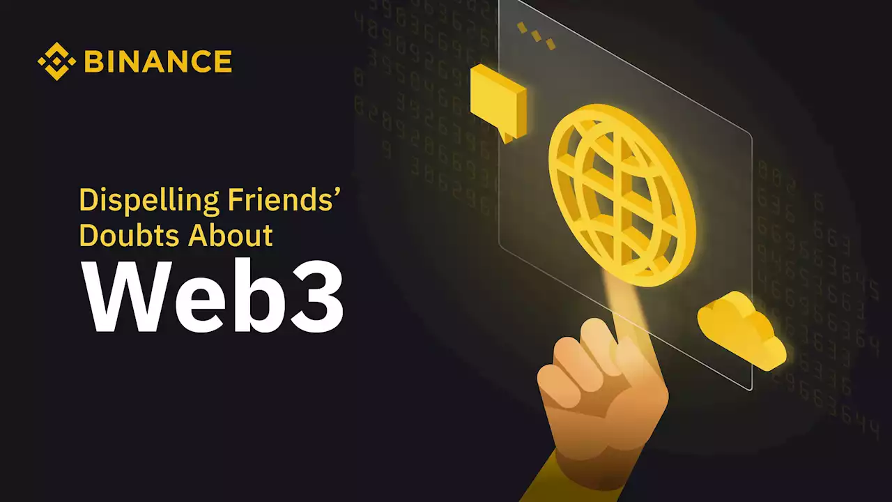 Dispelling Friends' Doubts About Web3 | Binance Blog