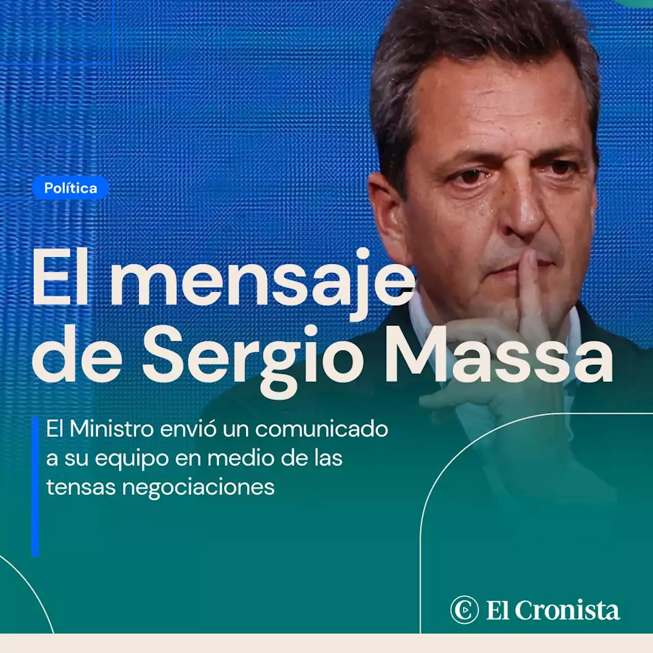 El mensaje de Sergio Massa a su equipo en medio de las tensas negociaciones