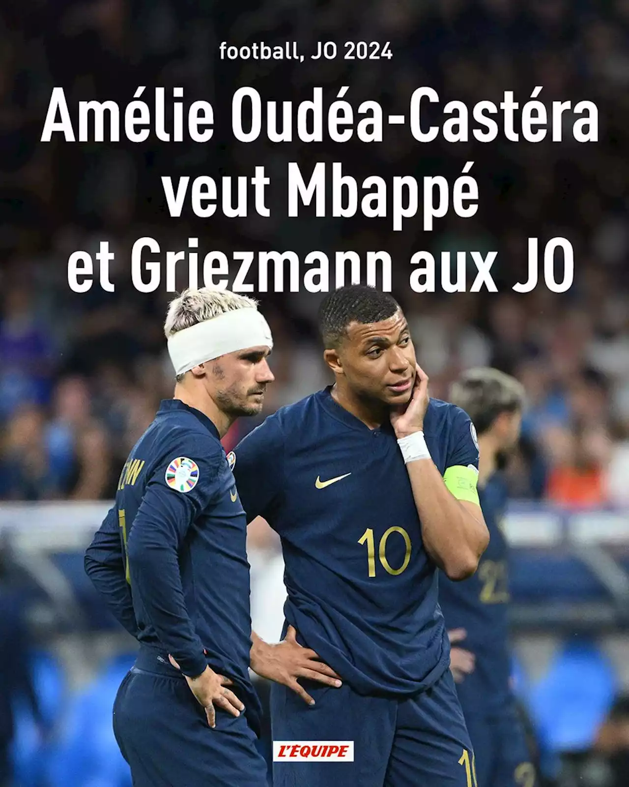 Amélie Oudéa-Castéra veut Mbappé et Griezmann aux JO