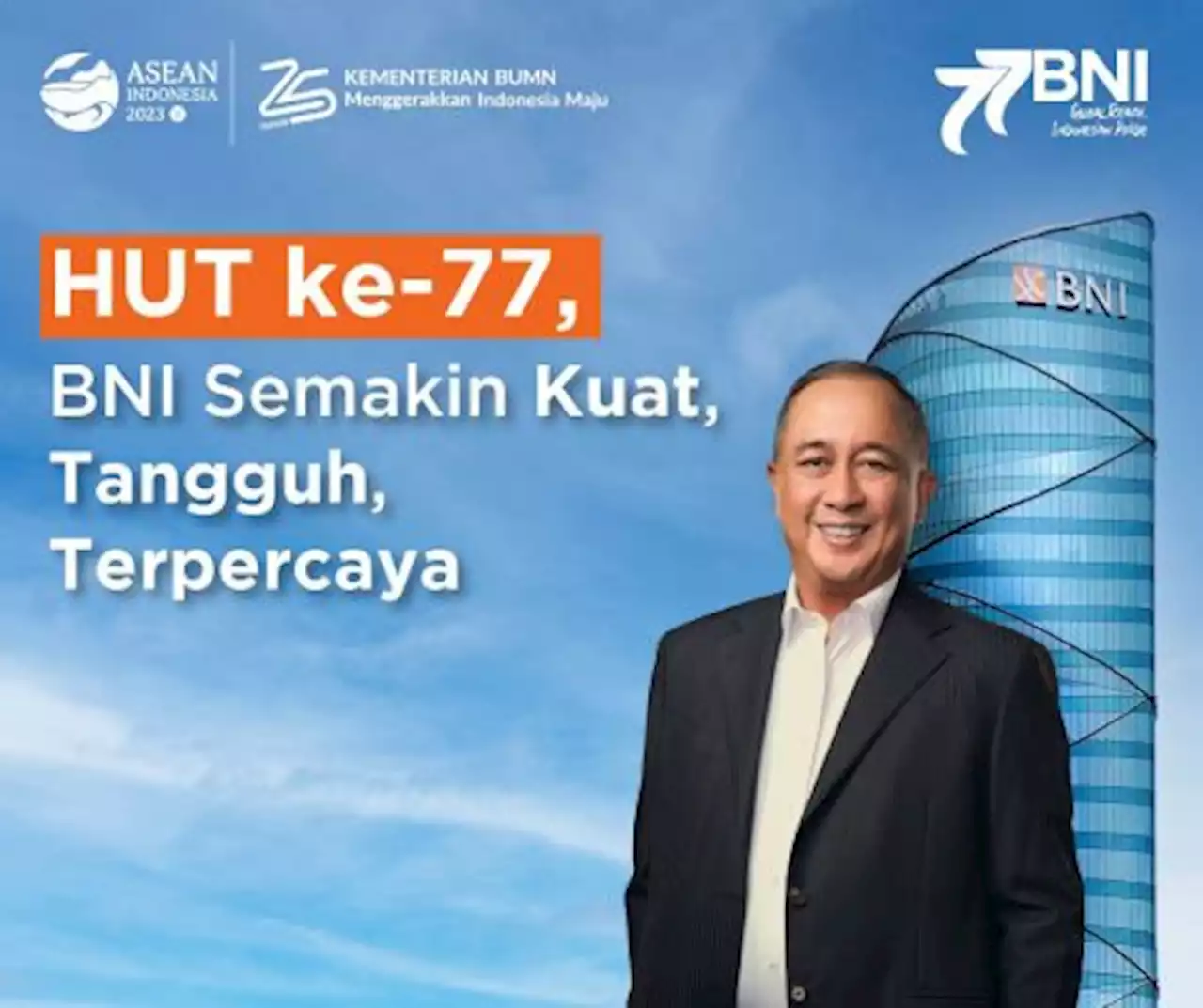 HUT ke-77, BNI Semakin Kuat, Tangguh, dan Terpercaya