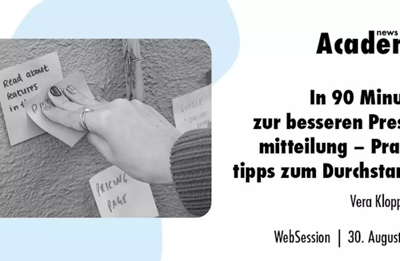 In 90 Minuten zur besseren Pressemitteilung - Praxistipps zum Durchstarten / Ein Online-Seminar der news aktuell Academy