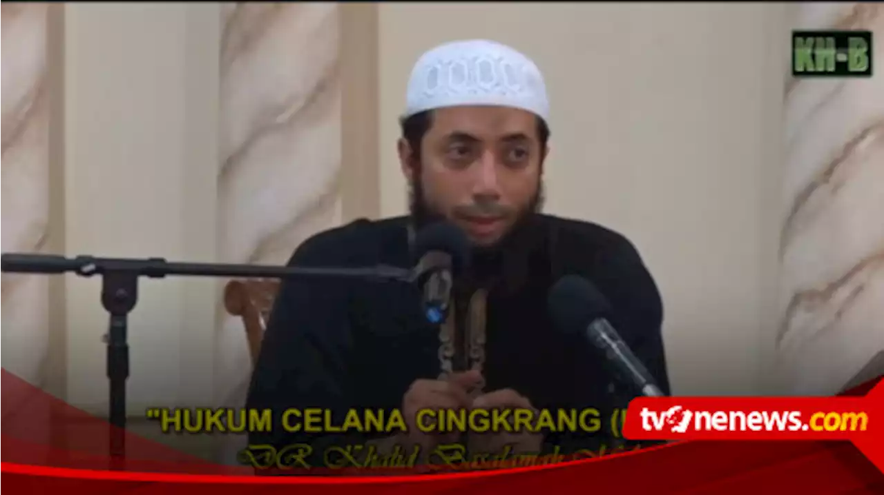 Mungkin Anda Belum Tahu, Ini Hukum Pakai Celana Cingkrang, Ustaz Khalid Basalamah Jelaskan Hal ini, Katanya...