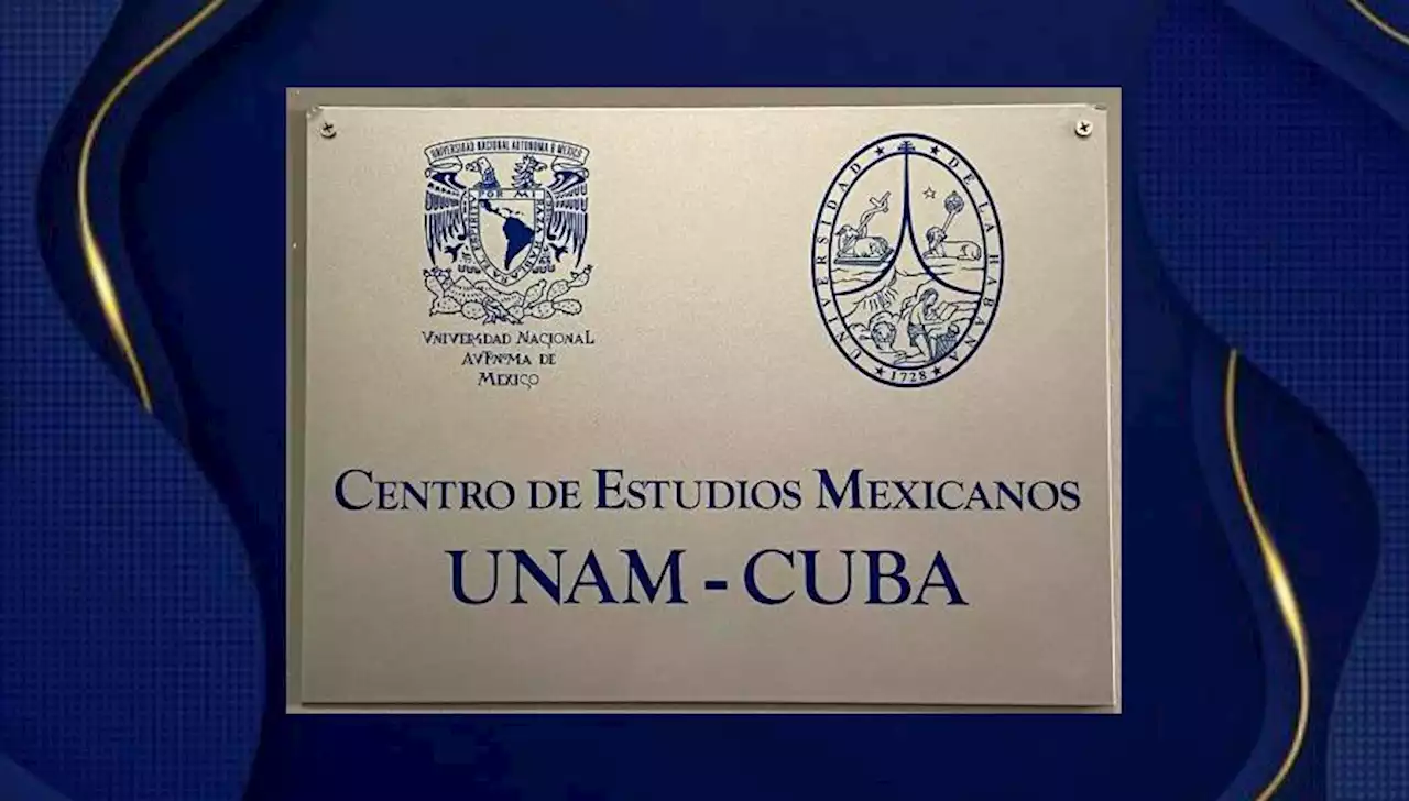 Abre la UNAM sede en Cuba