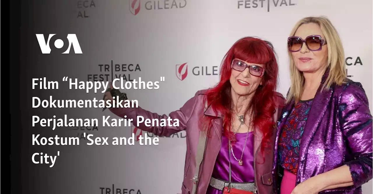 Film “Happy Clothes' Dokumentasikan Perjalanan Karir Penata Kostum 'Sex and the City'