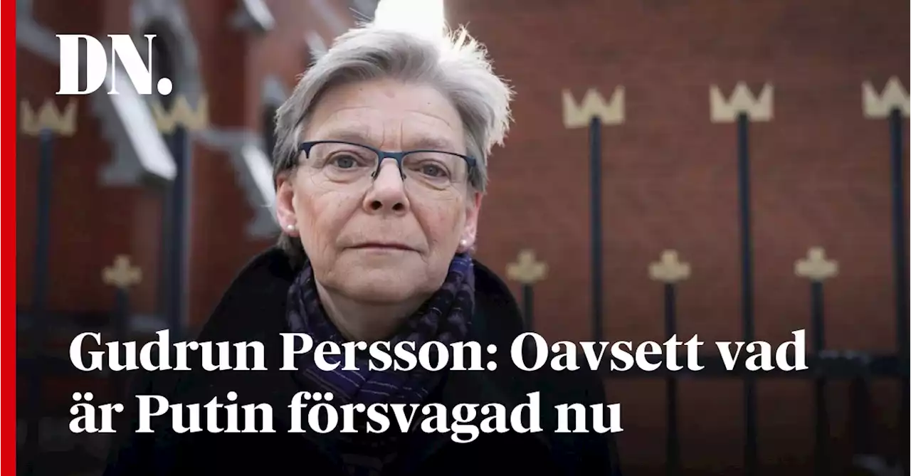 Gudrun Persson: Oavsett vad är Putin försvagad nu