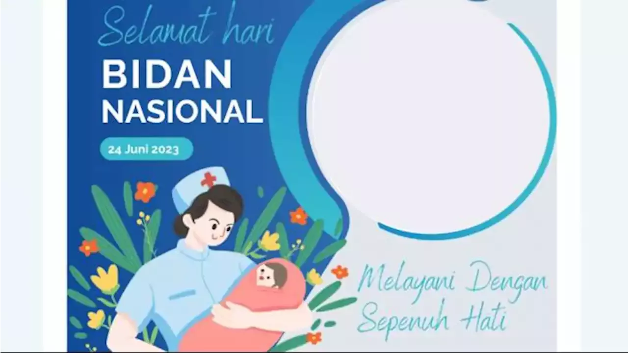 Kumpulan Twibbon Dan Sejarah Hari Bidan Nasional 2023 Diperingati Tiap 24 Juni Indonesia 3557