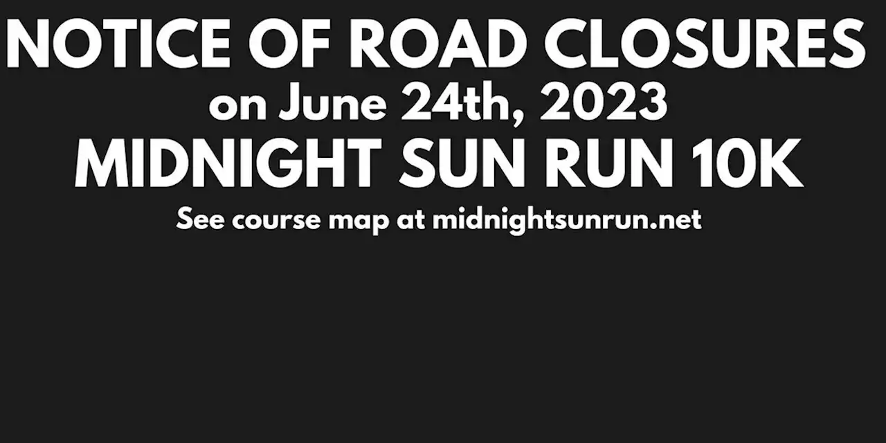 The Midnight Sun Run brings road closures to Fairbanks