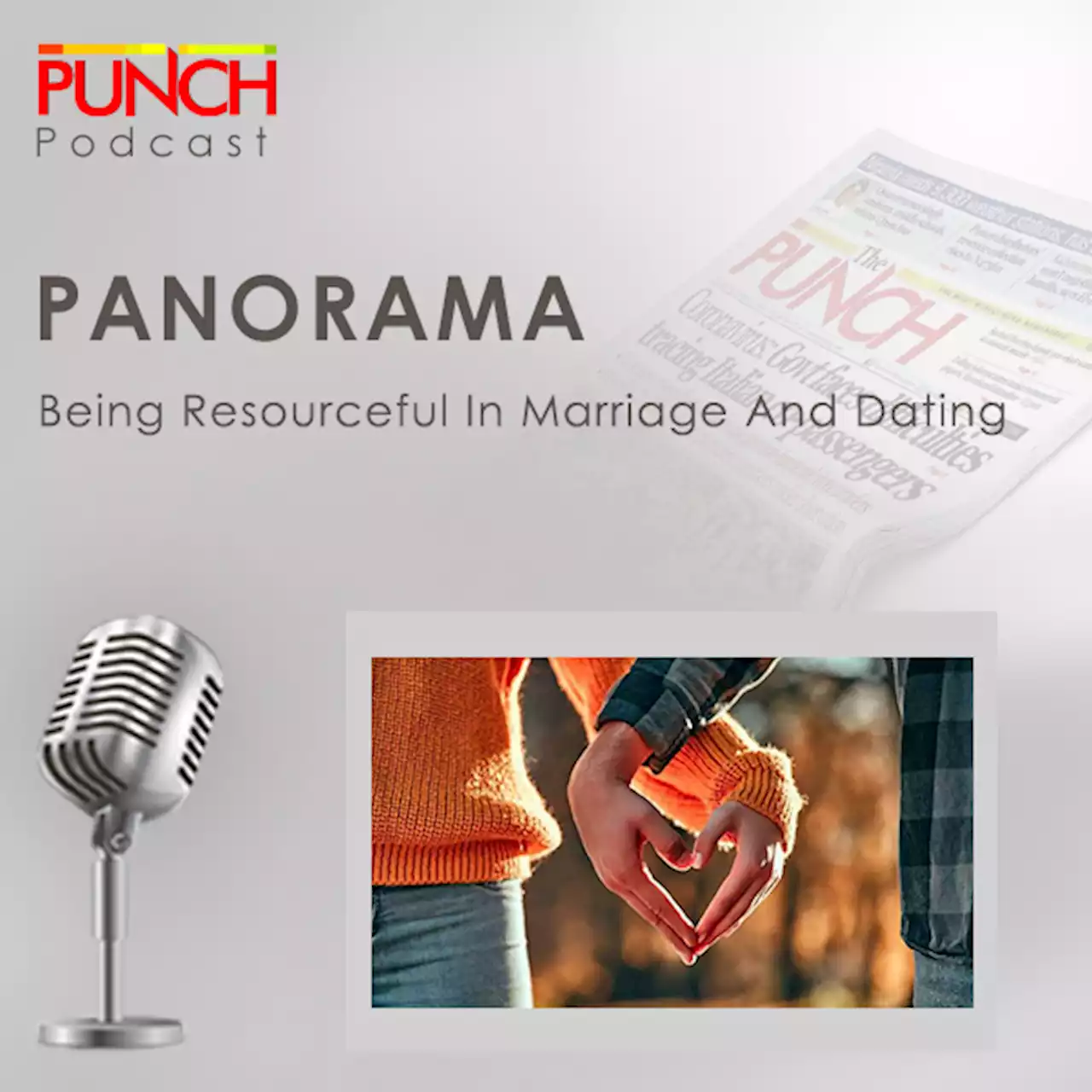 PUNCH Panorama: Being resourceful in marriage and dating - Punch Newspapers