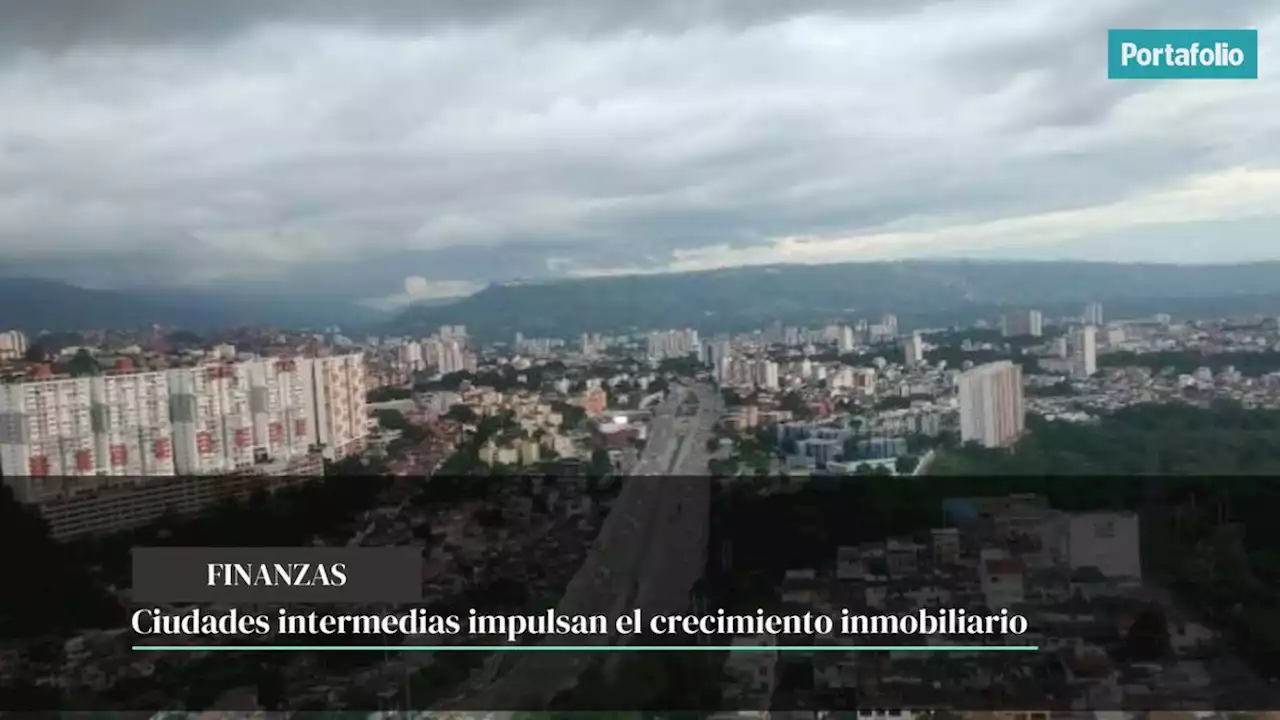 Ciudades intermedias impulsan el crecimiento inmobiliario