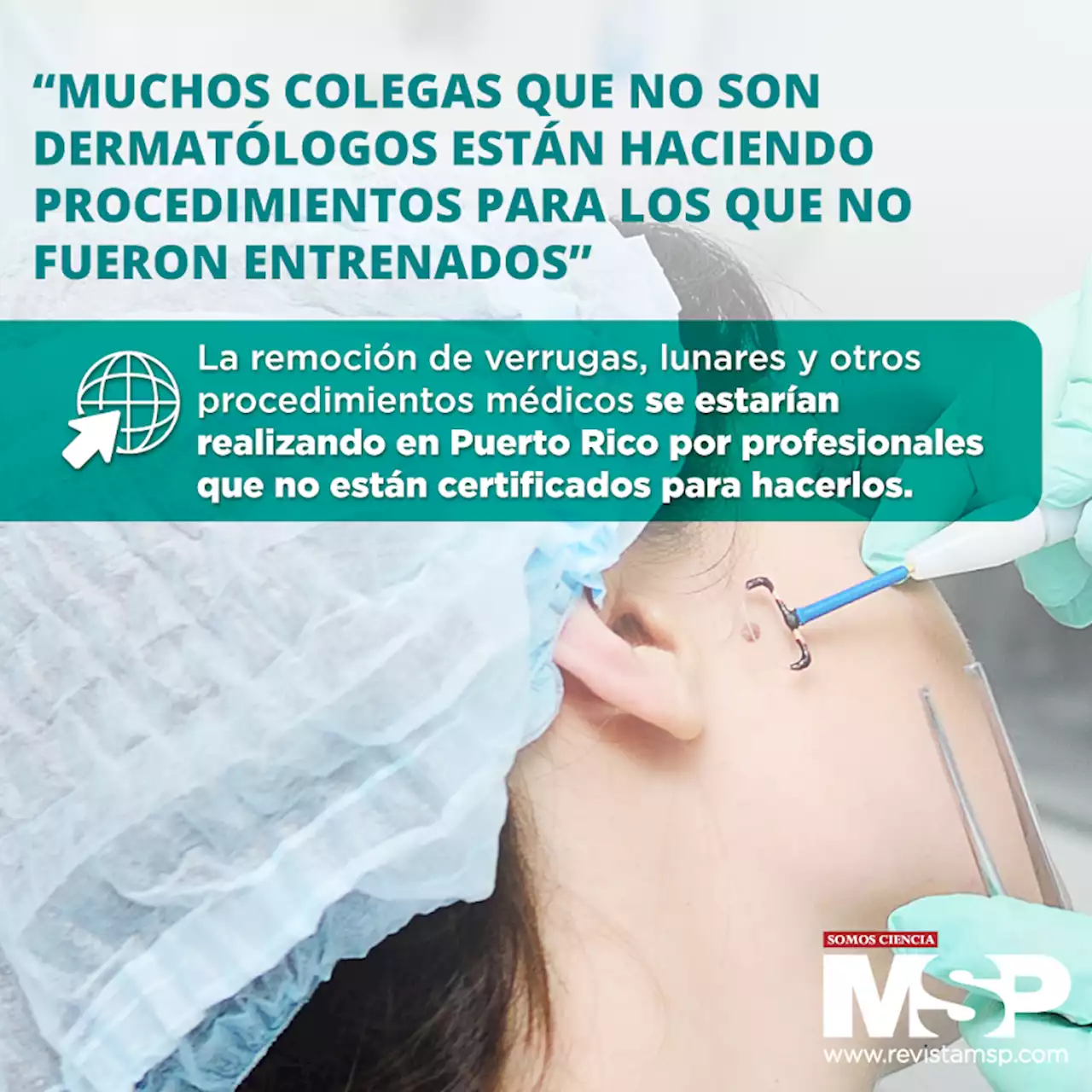 'Muchos colegas que no son dermatólogos están haciendo procedimientos para los que no fueron entrenados'