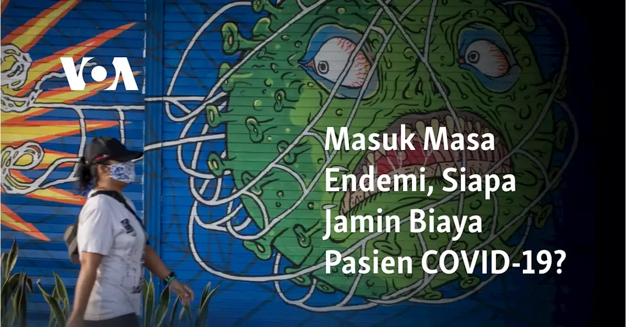 Masuk Masa Endemi, Siapa Jamin Biaya Pasien COVID-19?