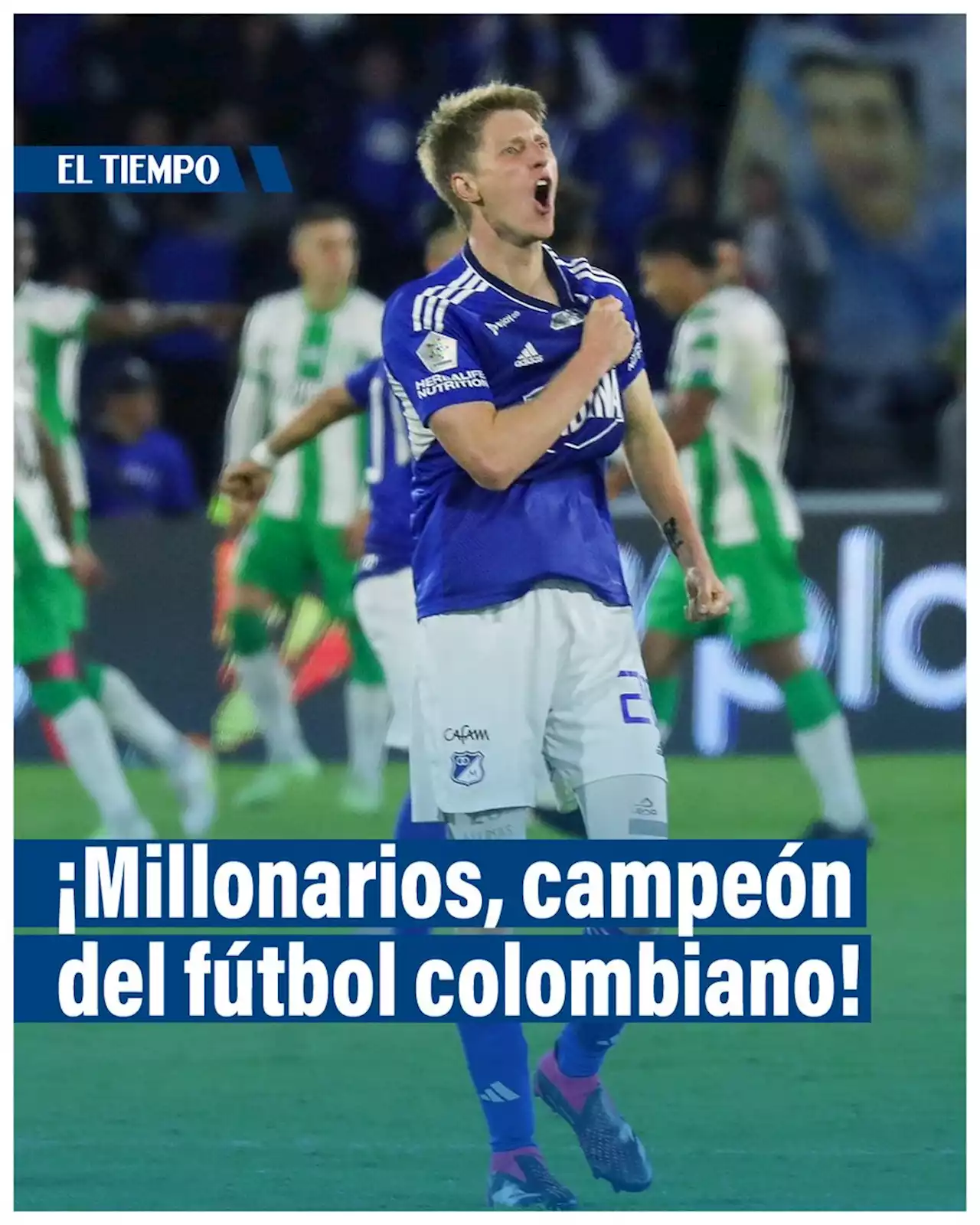 ¡Millonarios, el gran campeón del fútbol colombiano, tras vencer a Nacional!