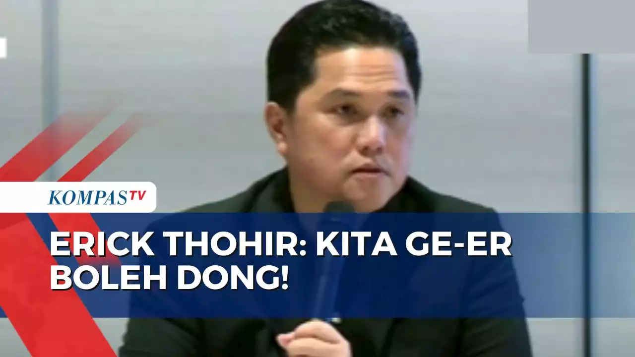 Jawaban Erick Thohir saat Ditanya Soal Alasan FIFA Pilih Indonesia jadi Tuan Rumah Pildun U-17