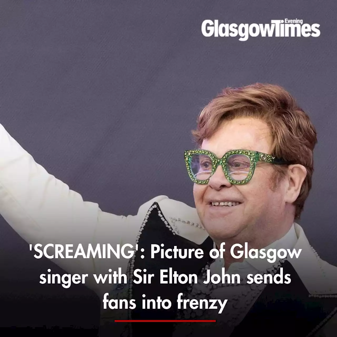 'SCREAMING': Picture of Glasgow singer with Sir Elton John sends fans into frenzy