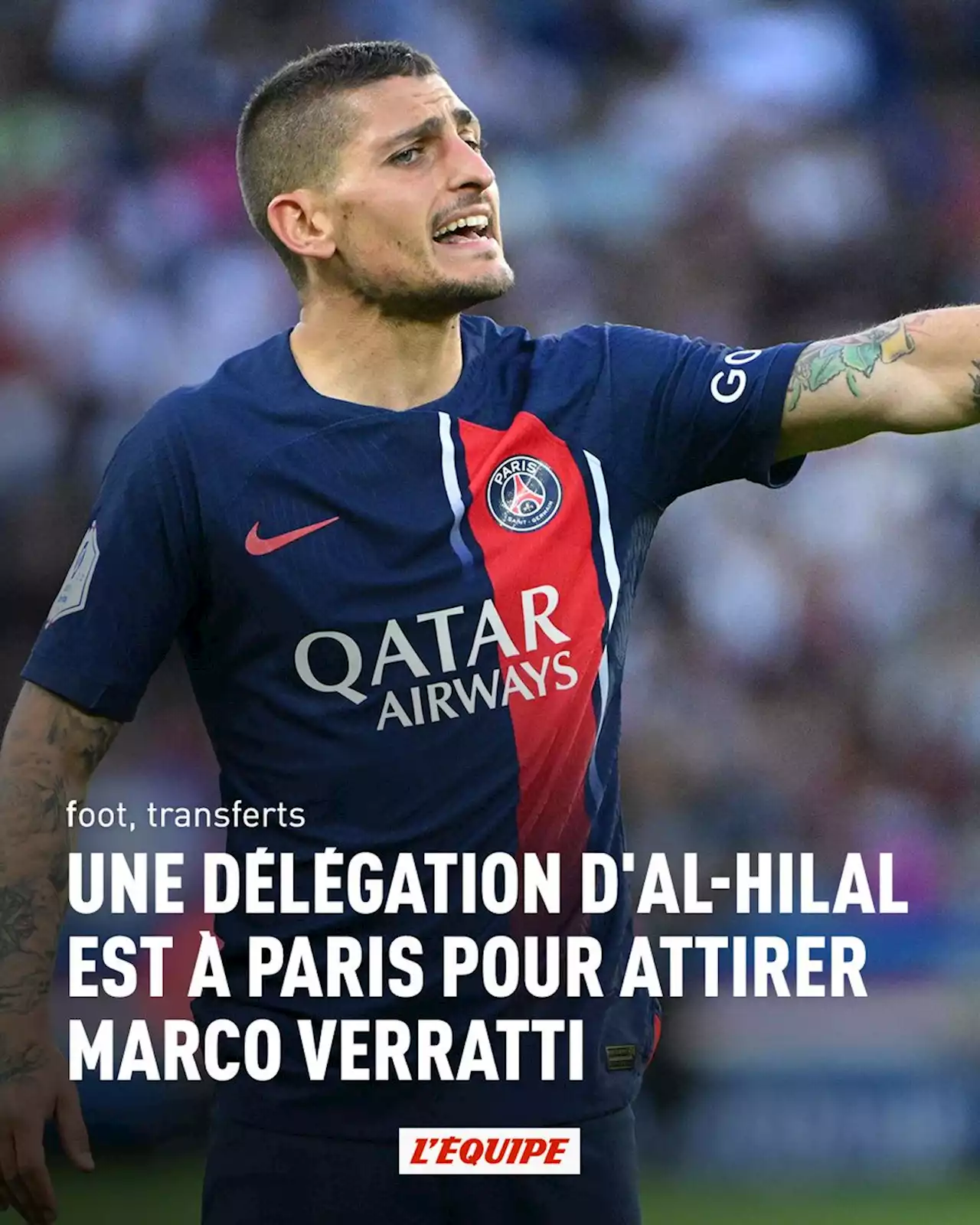 Une délégation d'Al-Hilal est à Paris pour attirer Marco Verratti, le milieu du PSG