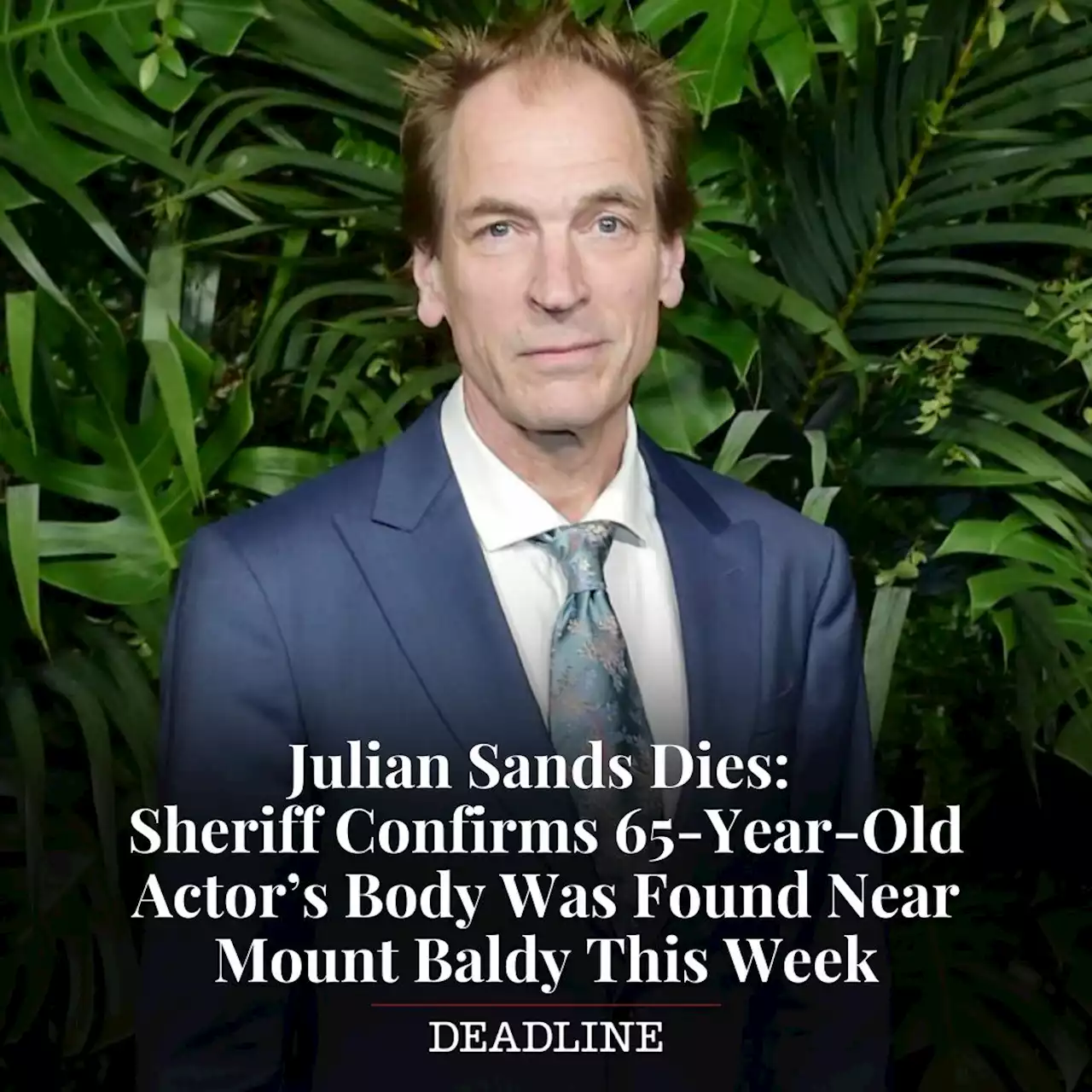 Julian Sands Dead At 65: Actor’s Body Found Near Mount Baldy, Sheriff Confirms