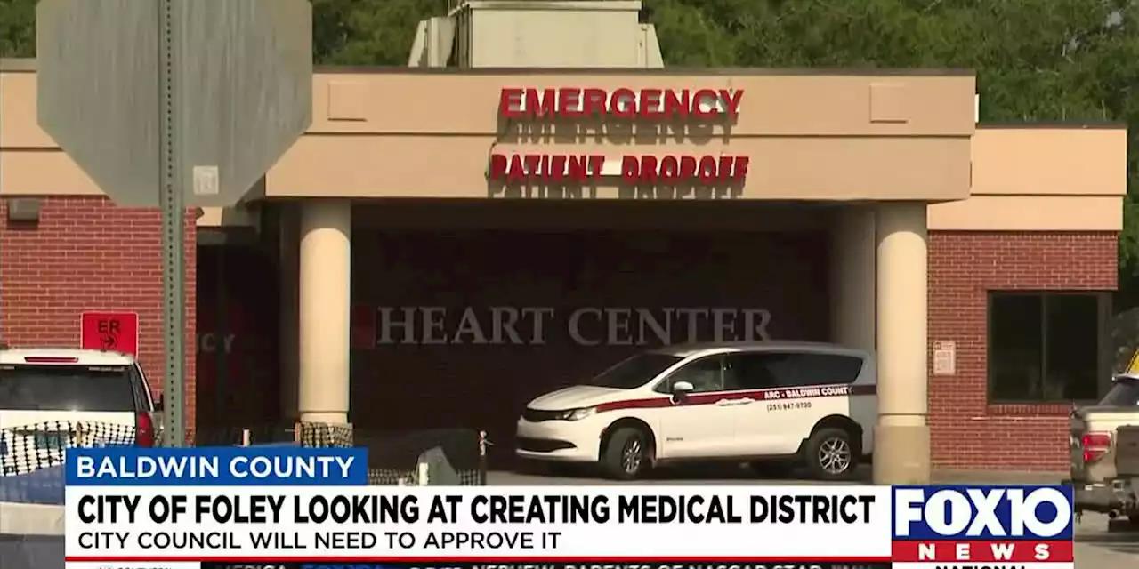 City of Foley considering creating a medical district