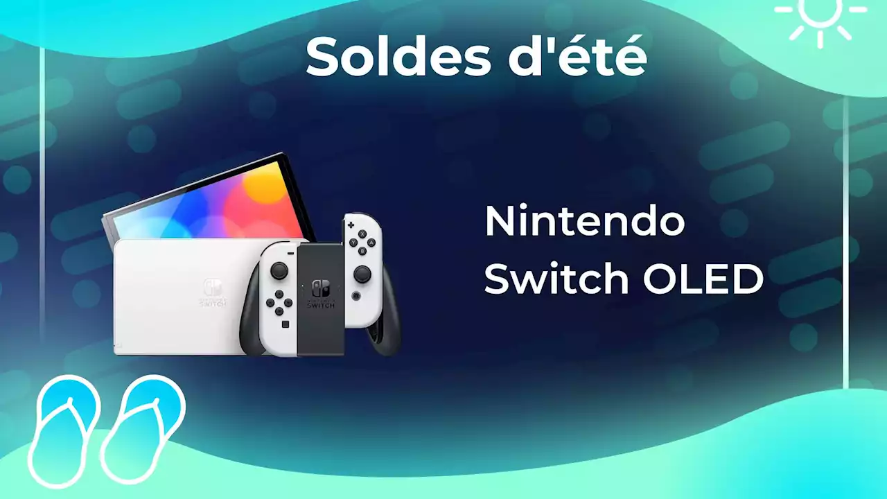 La célèbre Nintendo Switch OLED n'a jamais été aussi peu chère que pendant les soldes d'été