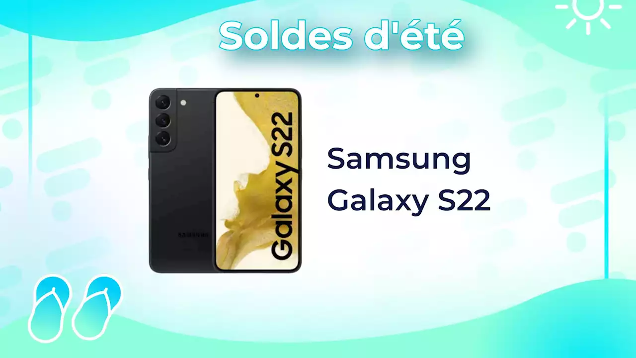 Samsung Galaxy S22 : cet ancien fleuron chute à prix totalement fou pendant les soldes